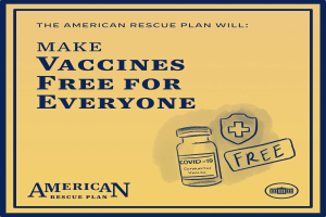 Plakat mit dem Text "Das American Rescue Plan wird Impfungen für alle kostenlos machen" mit einem Bild einer Impfstoffflasche und einem Schildsymbol.